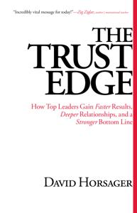 The Trust Edge Book Summary, by David Horsager The Trust Edge Book Summary, by David Horsager