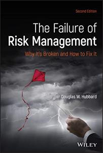 The Failure of Risk Management Book Summary, by Douglas W. Hubbard The Failure of Risk Management Book Summary, by Douglas W. Hubbard