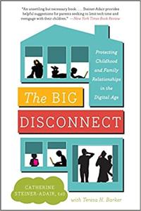 The Big Disconnect Book Summary, by Catherine Steiner-Adair The Big Disconnect Book Summary, by Catherine Steiner-Adair