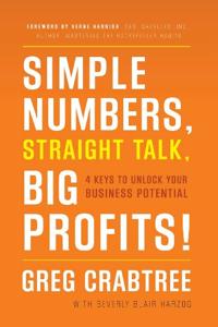 Simple Numbers, Straight Talk, Big Profits Book Summary, by Greg Crabtree Simple Numbers, Straight Talk, Big Profits Book Summary, by Greg Crabtree