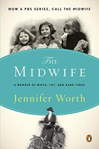 The Midwife Book Summary, by Jennifer Worth The Midwife Book Summary, by Jennifer Worth