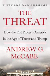 The Threat Book Summary, by Andrew G. McCabe The Threat Book Summary, by Andrew G. McCabe