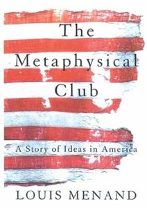 The Metaphysical Club Book Summary, by Louis Menand The Metaphysical Club Book Summary, by Louis Menand