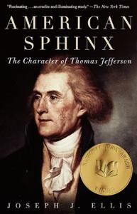 American Sphinx Book Summary, by Joseph J. Ellis American Sphinx Book Summary, by Joseph J. Ellis