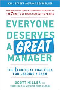 Everyone Deserves a Great Manager Book Summary, by Scott Jeffrey Miller, Todd Davis, Victoria Roos-Olsson