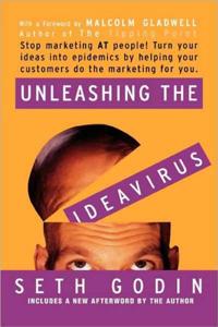 Unleashing the Ideavirus Book Summary, by Seth Godin Unleashing the Ideavirus Book Summary, by Seth Godin