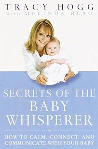 Secrets of the Baby Whisperer Book Summary, by Tracy Hogg, Melinda Blau