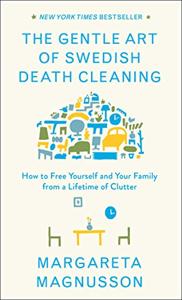 The Gentle Art of Swedish Death Cleaning Book Summary, by Margareta Magnusson The Gentle Art of Swedish Death Cleaning Book Summary, by Margareta Magnusson