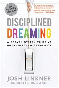 Disciplined Dreaming Book Summary, by Josh Linkner
