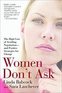 Women Don’t Ask Book Summary, by Linda Babcock, Sara Laschever