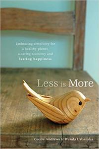 Less Is More Book Summary, by Cecile Andrews, Wanda Urbanska