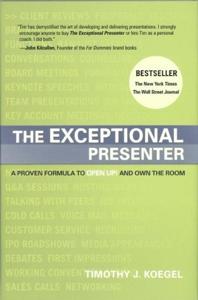 The Exceptional Presenter Book Summary, by Timothy J. Koegel
