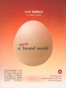 A New Brand World Book Summary, by Scott Bedbury, Stephen Fenichell