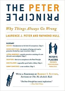 The Peter Principle Book Summary, by Laurence J. Peter and… The Peter Principle Book Summary, by Laurence J. Peter and…